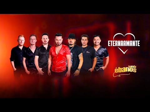 Banda Ébanos - Eterna Amante / Clipe Oficial, 4K.