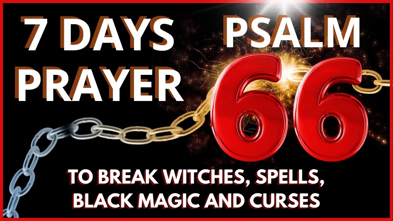 🔥PSALM 66 MOST POWERFUL PRAYER AGAINST EVERY SPIRIT AND WORKS OF EVIL- WITCHES, SORCERIES AND CURSES