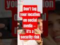 Stop Tagging Your Location You Re Getting Robbed Because Of It