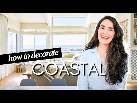 How to Decorate Coastal: Interior Design Styles Explained