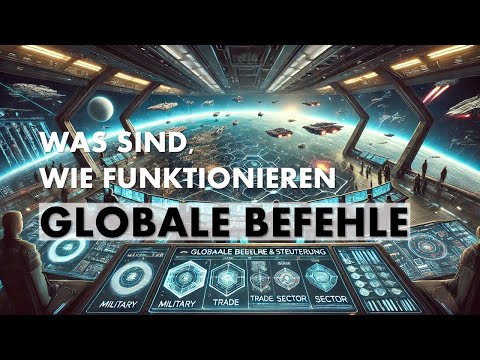 Globale Befehle - Was, Wo, Wie? // X4 Foundations Guide Patch v7 / Beginners-Guide