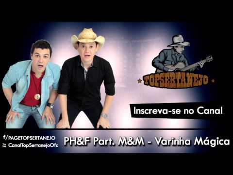 Pedro Henrique e Fernando Part. Munhoz e Mariano - Varinha Mágica