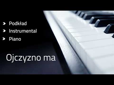 Ojczyzno ma - podkład karaoke tonacja h-moll (link w opisie)