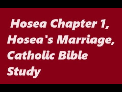 Hosea Ch. 1, Hosea's Marriage, Catholic Bible Study, Book of Hosea, Fr. Tim Peters