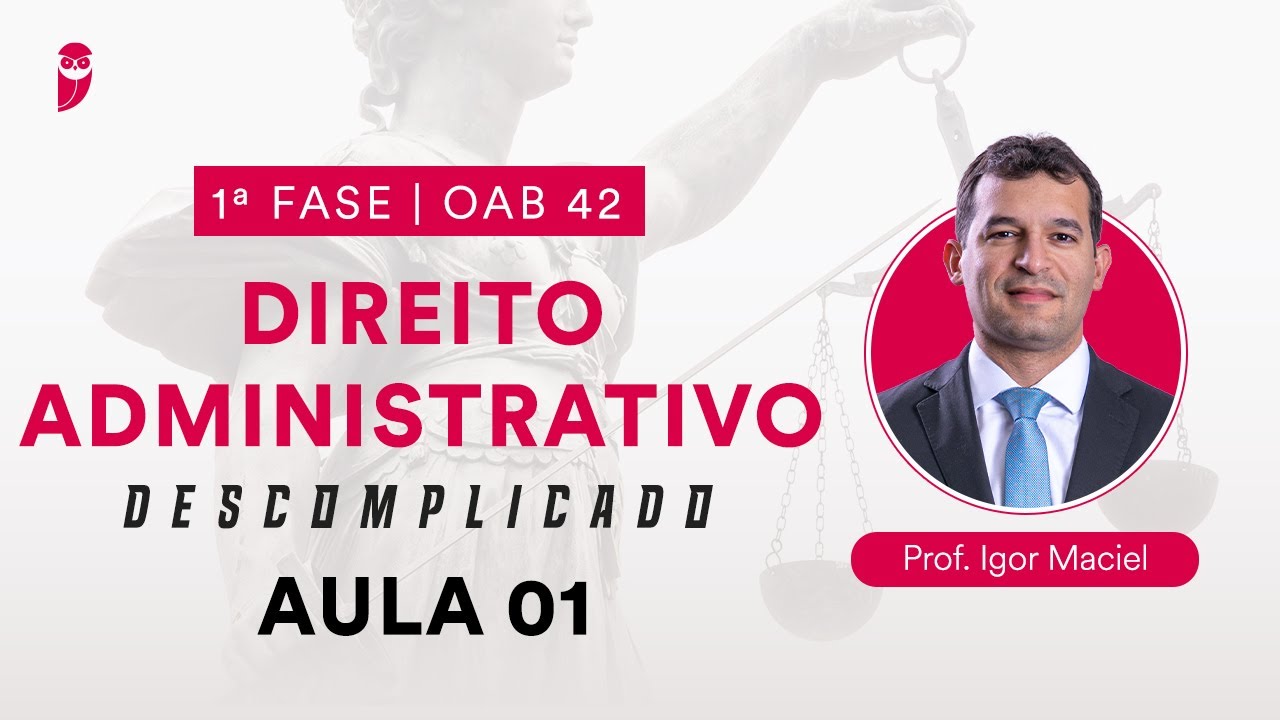 Direito Administrativo Descomplicado | 1ª Fase - OAB 42 - Aula 01