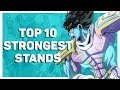 Top 10 Strongest Stands!