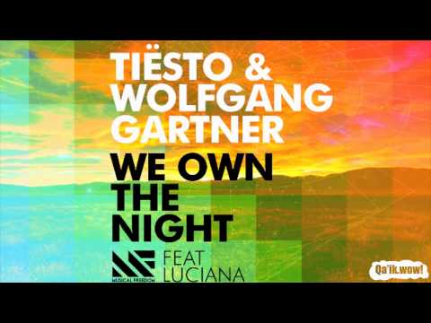 Tiësto & Wolfgang Gartner ft. Luciana - We Own The Night (Original Mix)