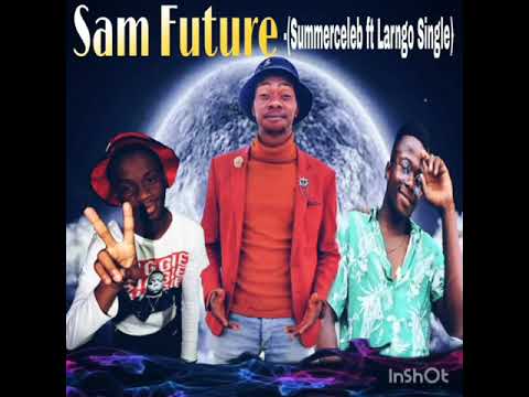 sam future ngimtholile - (summerceleb ft largo single)