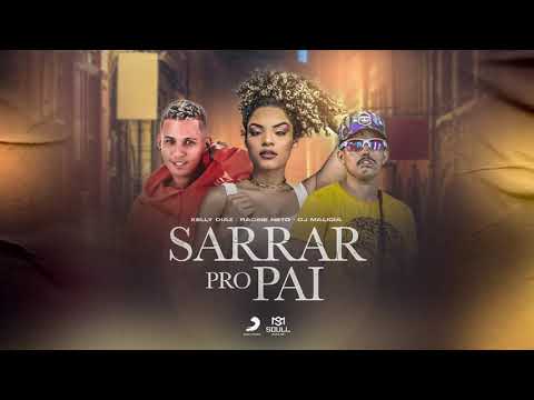 Kelly Diaz feat. Racine Neto & Dj Malicia - Sarrar Pro Pai (AUDIO OFICIAL)