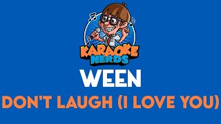 Ween - Don&#39;t Laugh (I Love You) (Karaoke)