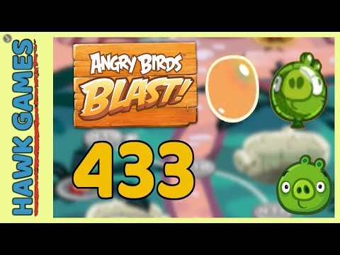 Angry Birds Blast Level 433 - 3 Stars Walkthrough, No Boosters
