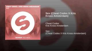 Cheat Codes X Kris Kross Amsterdam - Sex (Official Audio)