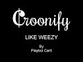 Playboi Carti LIKE WEEZY Karaoke Version