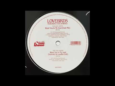Lovebirds Feat. Stee Downes - Want You In My Soul (Summer In London Edit) [SOUTH007]