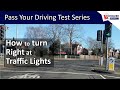 How To Turn Right At Traffic Lights Pass Your Driving Test Series