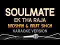 Soulmate Arijit Singh Badshah Official Karaoke Version With Lyrics