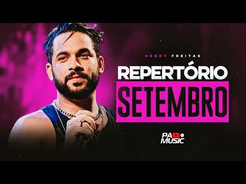 HENRY FREITAS - SETEMBRO 2023 (REPERTÓRIO NOVO) MÚSICAS NOVAS