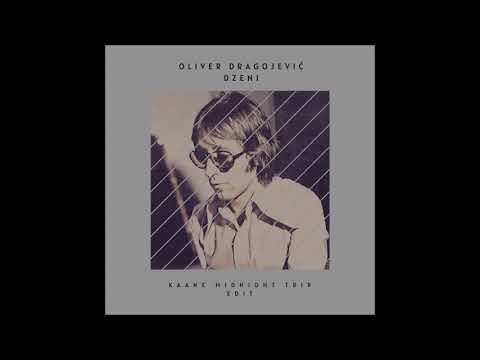Oliver Dragojevic - Dzeni (KAANE Midnight Trip Edit)