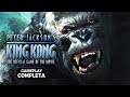 completoz 27 : Peter Jackson 39 s King Kong: The Offici