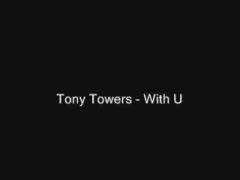 Tony Towers - With U