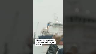 The Hidden Costs of Cheap Cruises