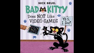 Kids Book Read Aloud: Bad Kitty Does Not Like Video Games By Nick Bruel gameplay video by madelinecamp, 4:01 duration