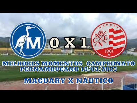 MELHORES MOMENTOS  CAMPEONATO PERNAMBUCANO 18/03/2023 {Maguary 0 x 1 Náutico}.