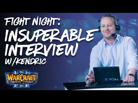 Fight Night Interview: iNSUPERABLE w/Kendric - Warcraft 3 Interview