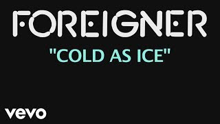 Foreigner - Cold as Ice