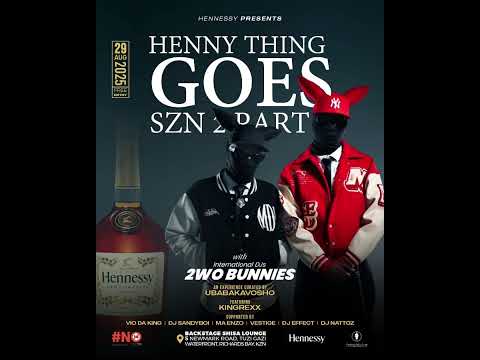 Henny Thing Goes SZN 2 with 2WO Bunnies @Backstageshisalounge an experience curated by uBabakaVosho 