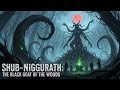 Shub-Niggurath: The Black Goat of the Woods & Her Thousand Young Explained