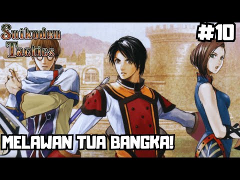 BAPAK INI SOK ASIK! - Suikoden Tactic Indonesia Gameplay Part 10