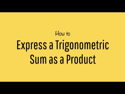 How to Express a Trigonometric Sum as a Product