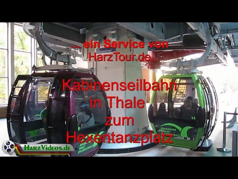 HarzVideos.de - Kabinenseilbahn Thale zum Hexentanzplatz im Harz