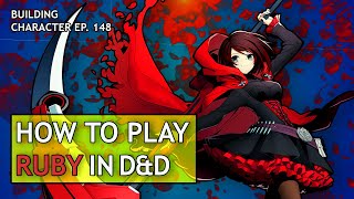 How to Play Ruby in Dungeons & Dragons (RWBY Build for D&D 5e)