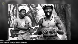 Bird In Hand - Lee Scratch Perry &amp; The Upsetters [HQ]