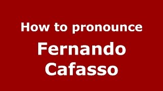 How to pronounce Fernando Cafasso