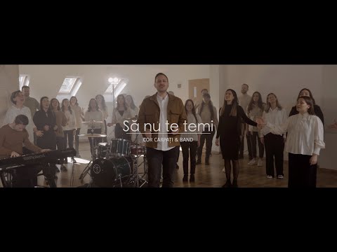 Să nu te temi! - Cor Carpați & Band