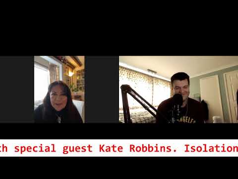 Isolation Interviews Episode 63 (Kate Robbins)