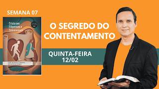 7. QUINTA (12/02): O SEGREDO DO CONTENTAMENTO / LIÇÃO ESCOLA SABATINA / 1 TRIM 2026 / PR. ARILTON