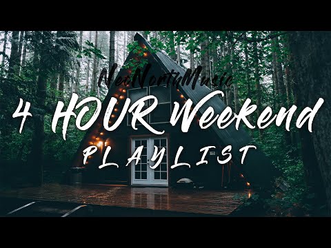 WEEKEND GETAWAY: NO ADS - 4HR Indie Folk Playlist