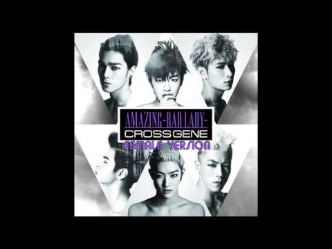 Cross Gene - Amazing -Bad Lady- [Female Version]