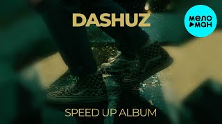 DASHUZ - SPEED UP ALBUM