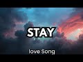 STAY💋 English ( lyrics)Romantic love song 💕🎶