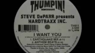 Steve DeParr Presents Hardtraxx Inc. - I Want You (Earthquake Mix)