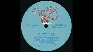 GRAND MASTER MELLE MEL &  THE FURIOUS FIVE  - PUMP ME UP