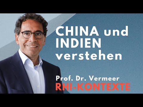 Mächte des 21. Jahrhunderts: Indien & China (Einblicke und Analysen) - Mit Prof. Dr. Manuel Vermeer