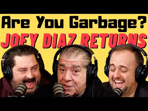 Joey Diaz: Are You Garbage Comedy Podcast