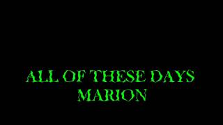 ALL OF THESE DAYS - MARION