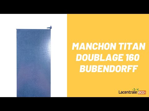 Présentation manchon TITAN doublage 160 - Bubendorff